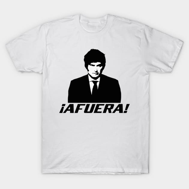Javier Milei Afuera T-Shirt by The Libertarian Frontier 